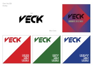 Client: Veck (DJ)
Branding
Logo
Album Covers
 