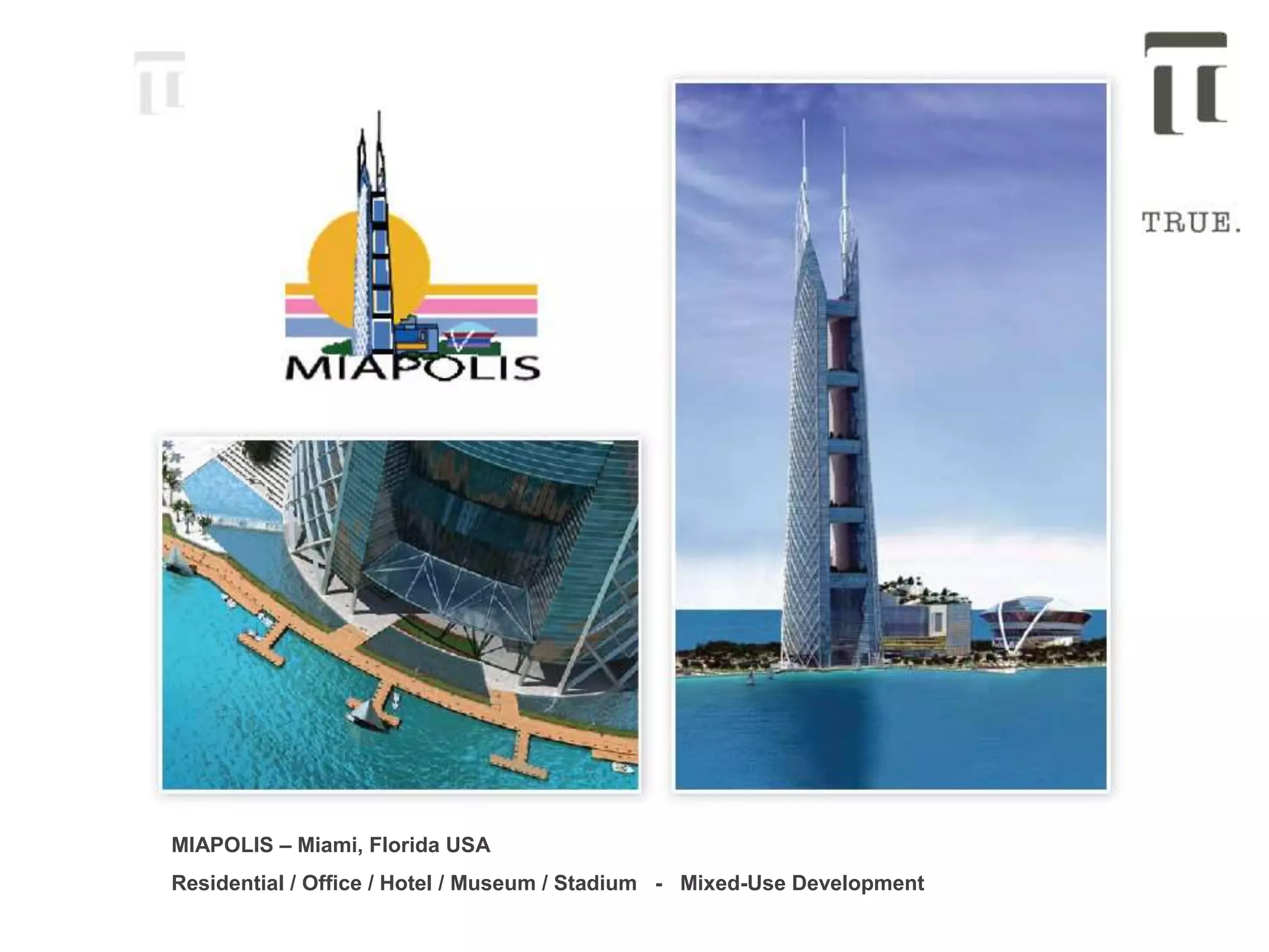 MIAPOLIS – Miami, Florida USA
Residential / Office / Hotel / Museum / Stadium - Mixed-Use Development
 