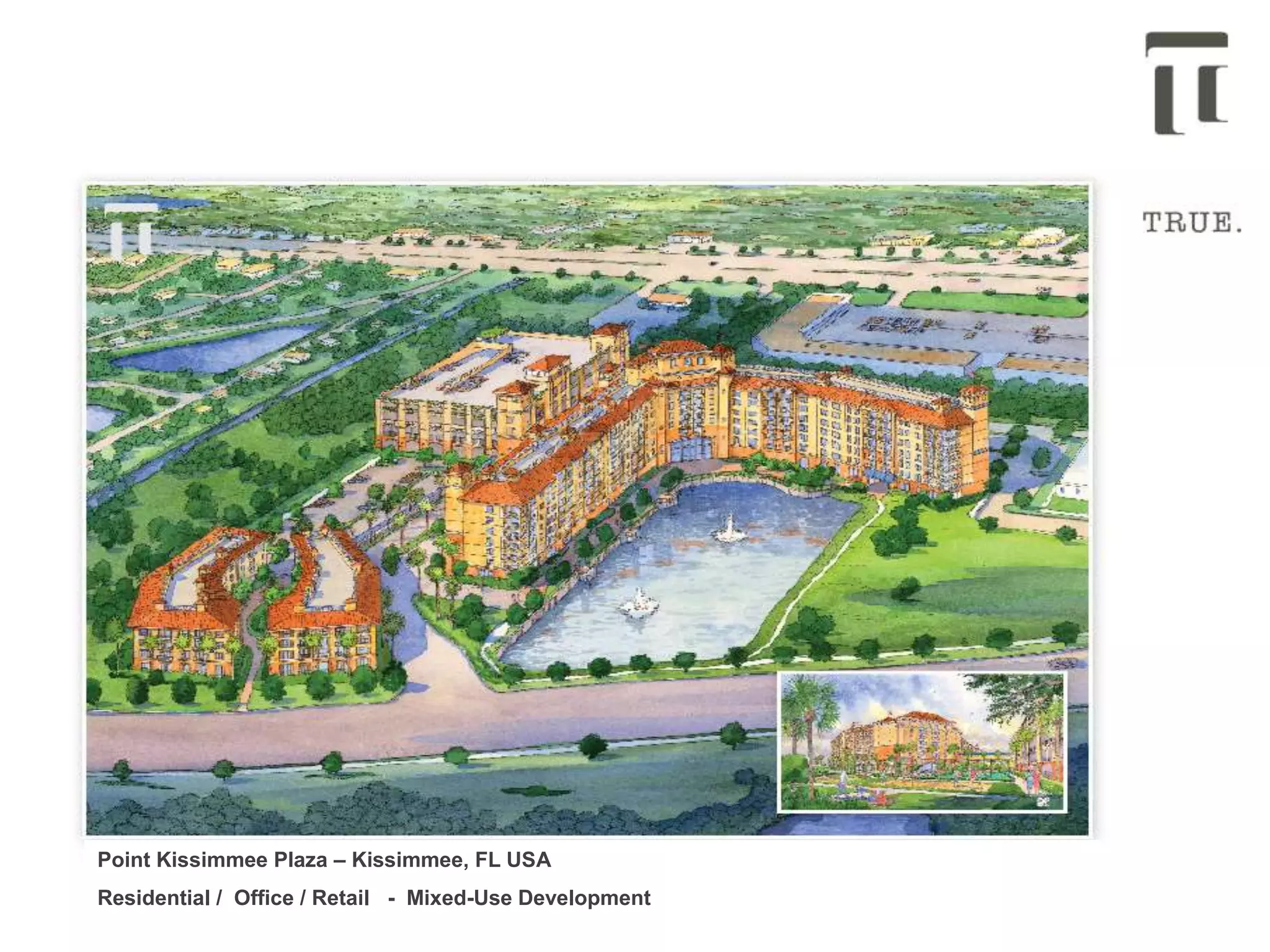 Point Kissimmee Plaza – Kissimmee, FL USA
Residential / Office / Retail - Mixed-Use Development
 