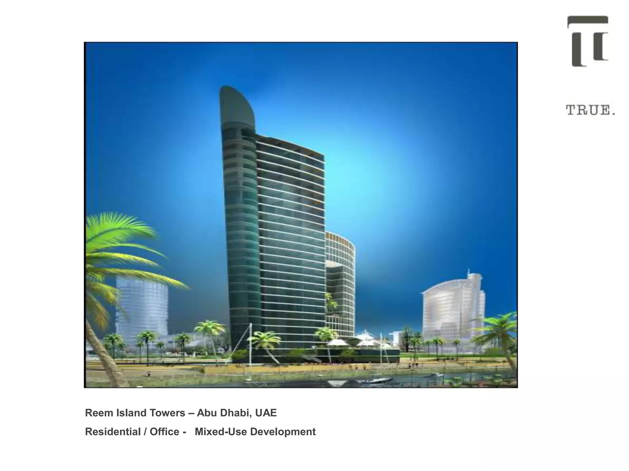 Reem Island Towers – Abu Dhabi, UAE
Residential / Office - Mixed-Use Development
 