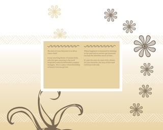 The story of Costa Navarino is as old as
Greece itself.
It was wise King Nestor of ancient Pylos
who first gave meaning to the word
hospitality when he befriended complete
strangers. This is a place where friendship
is found if ever you get lost.
Where happiness is measured by footsteps
in the sand and an ancient spa treatment
can halt the relentless march of time.
It’s also the story of a man with a dream.
At Costa Navarino, the story of this land
continues to be told.
 