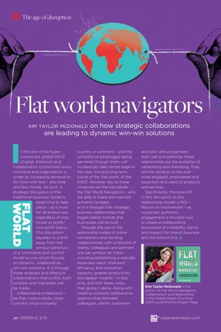 20 OBSERVE 3/15 odgersberndtson.com
The age of disruption
Flatworldnavigators
KIM TAYLOR MCDONALD on how strategic collabo...