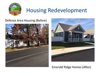 Defense Area Housing (Before)
Emerald Ridge Homes (After)
Housing Redevelopment
 