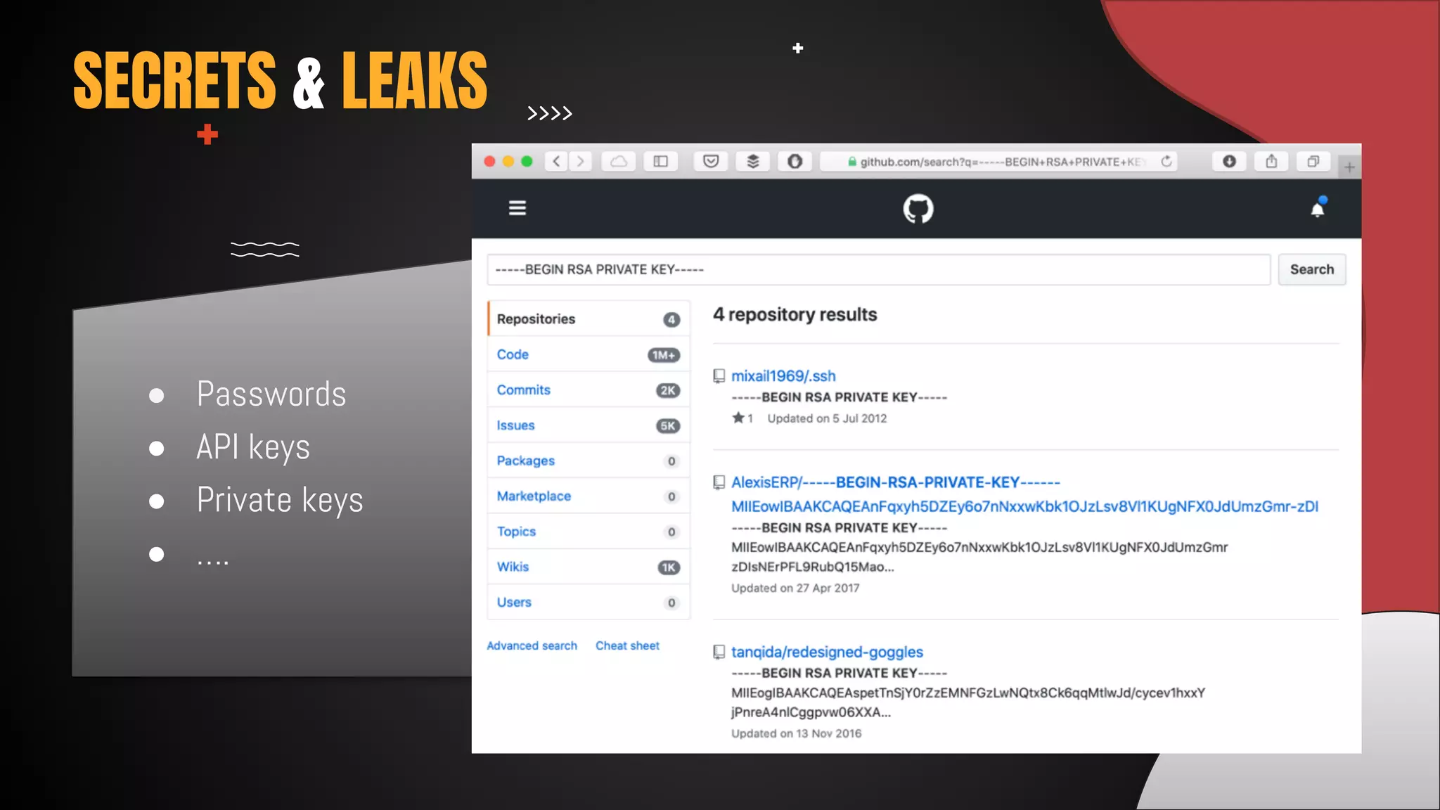 ● Passwords
● API keys
● Private keys
● ….
SECRETS & LEAKS
 