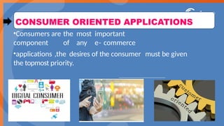 consumer oriented application in ecommerce.pptx