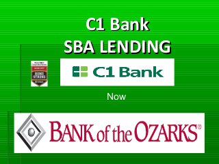 C1 BankC1 Bank
SBA LENDINGSBA LENDING
Now
 