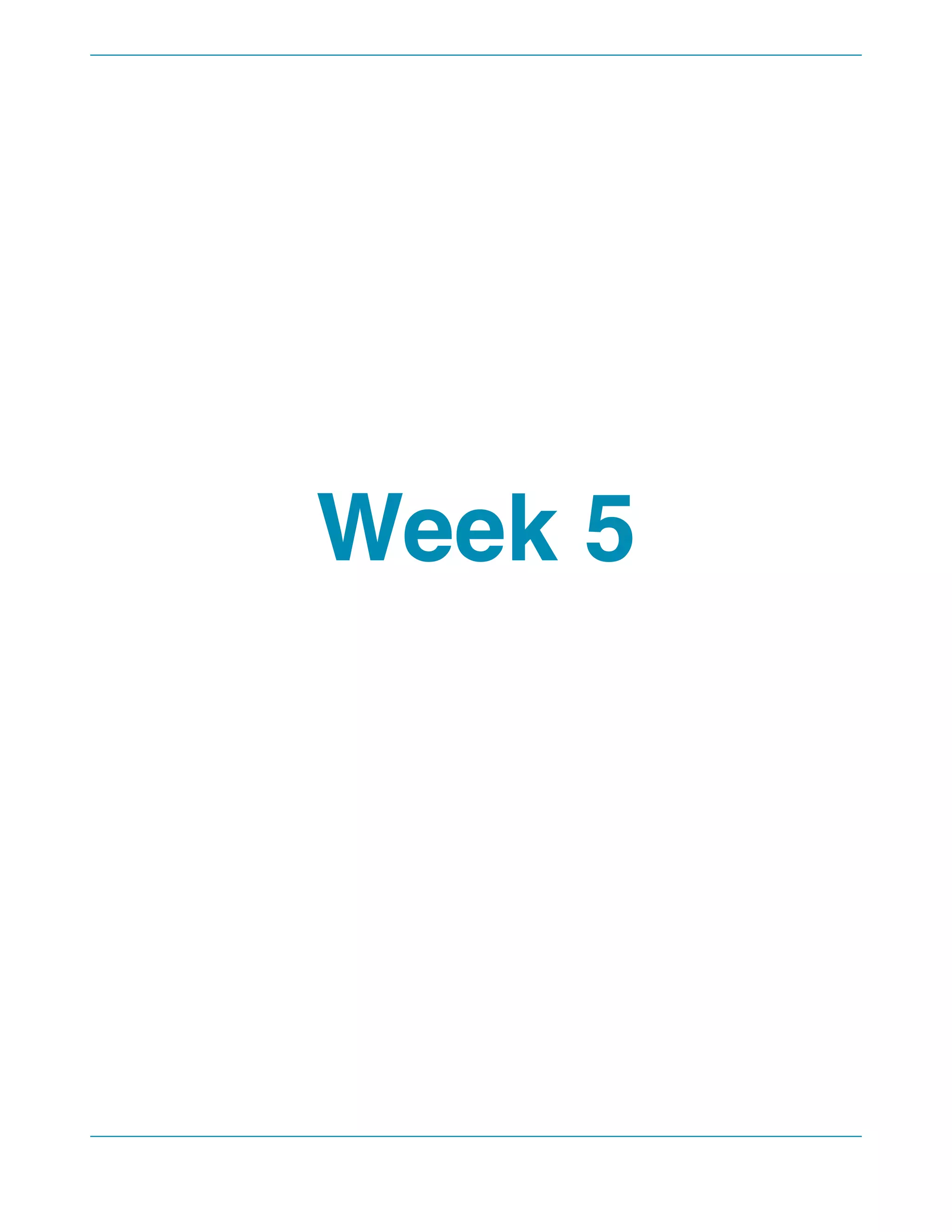 !
!
!
!
!
!
!
!
Week 5!
 