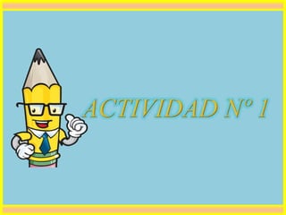 ACTIVIDAD Nº 1
 