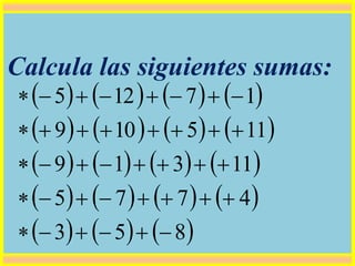 Calcula las siguientes sumas:
       
       
       
       
     853
4775
11319
115109
17125





 