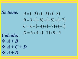 Se tiene:
Calcula:
 A + B
 A + C + D
 A + D
     
     
     
  59746
1746
7583
853




D
C
B
A
 