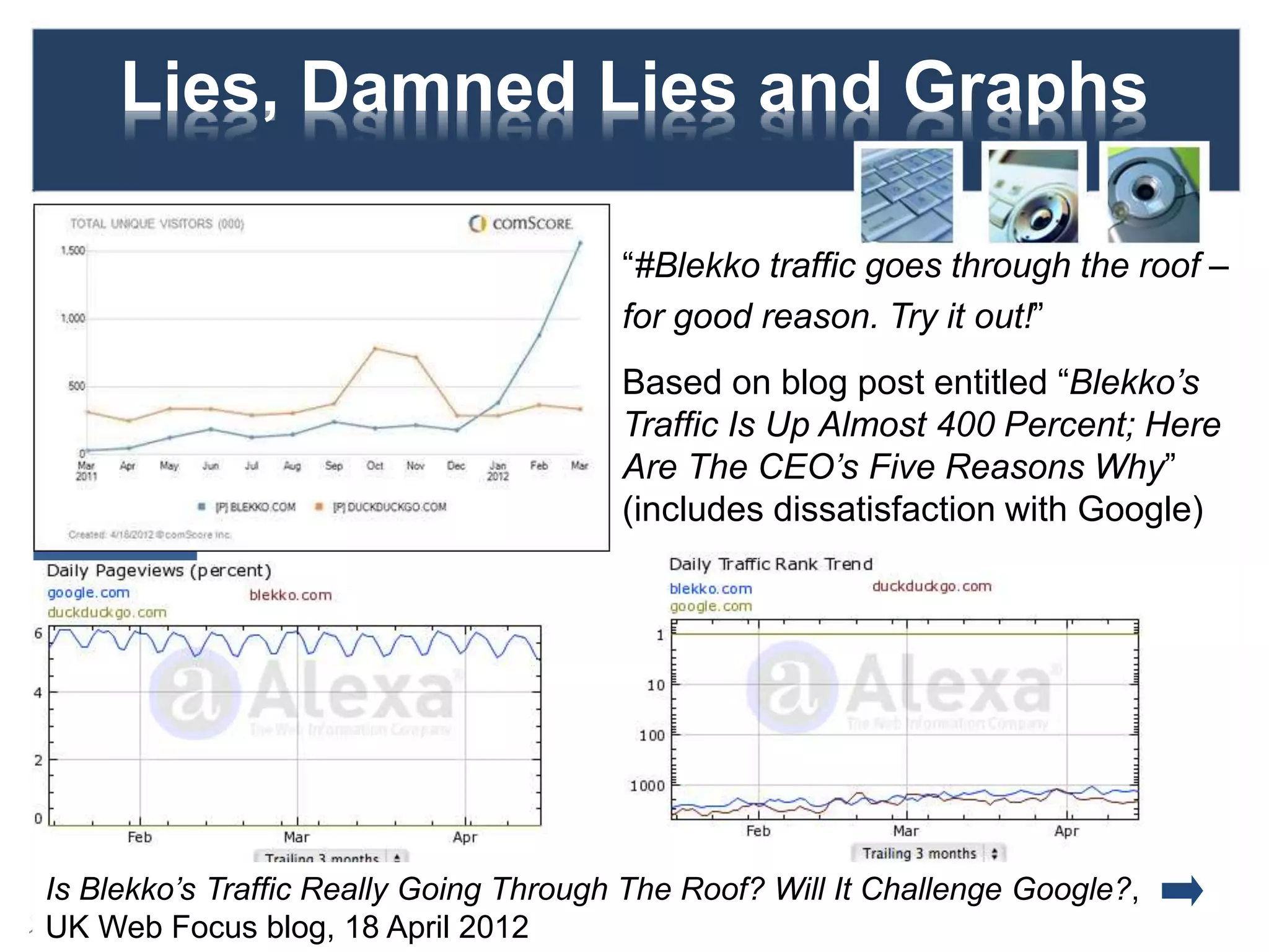 Open Sense-making
Importance of open approaches to
interpretation of signals:
• Evidence-gathering methodologies may have
flaws
• Incorrect or inappropriate implications may be
made
• This may lead to wrong decisions being
made
17
Open sense-making approaches may be difficult – your marketing
department may wish a consistent, positive message to be made.
 