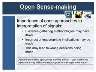 Beware vested
interests who may
be threatened by
implications of
predictions
Developments
may
• Be aligned with
current plans
• Challenge
current plans
18
5 April 2013
 