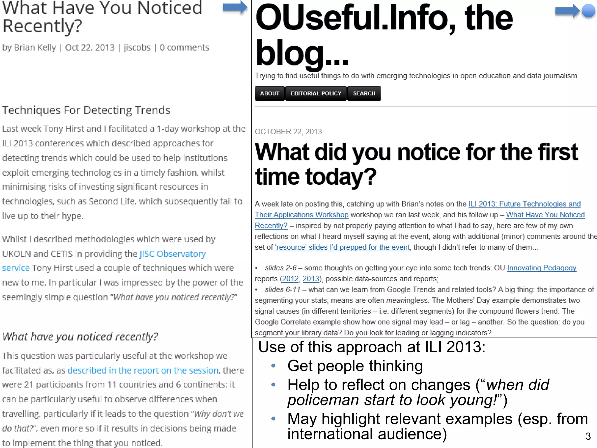 C: Tools & Techniques
“What did you notice for the first time?”
Use of this approach at ILI 2013:
• Get people thinking
• Help to reflect on changes (“when did
policeman start to look young!”)
• May highlight relevant examples (esp. from
international audience) 3
 