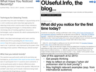 C: Tools & Techniques
“What did you notice for the first time?”
Use of this approach at ILI 2013:
• Get people thinking
• Help to reflect on changes (“when did
policeman start to look young!”)
• May highlight relevant examples (esp. from
international audience) 3
 