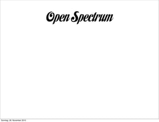 Open Spectrum




Sonntag, 28. November 2010
 