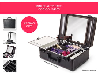 Material de Atividade
MINI BEAUTY CASE
CÓDIGO 114168
 