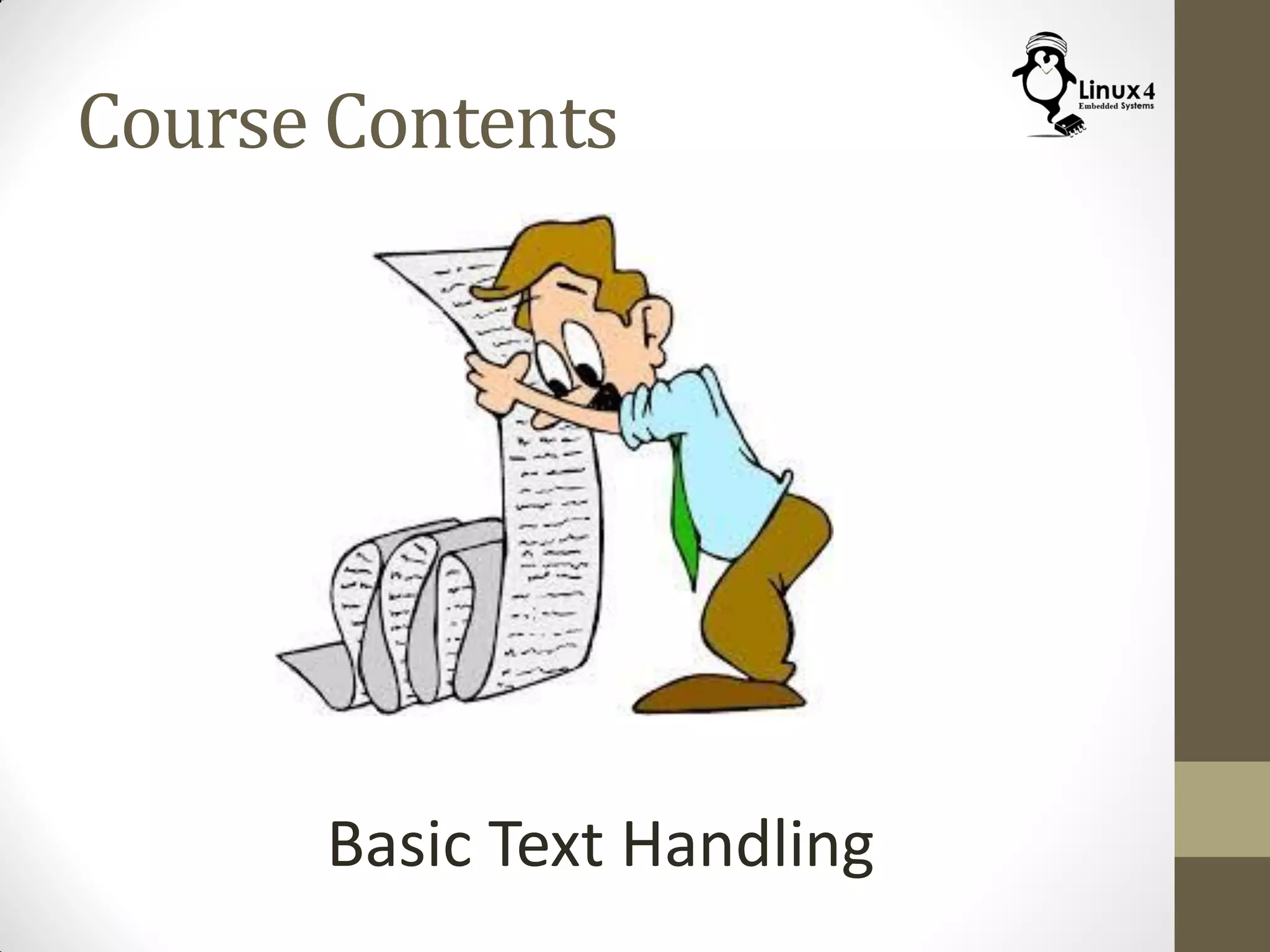 Course Contents
Basic Text Handling
 