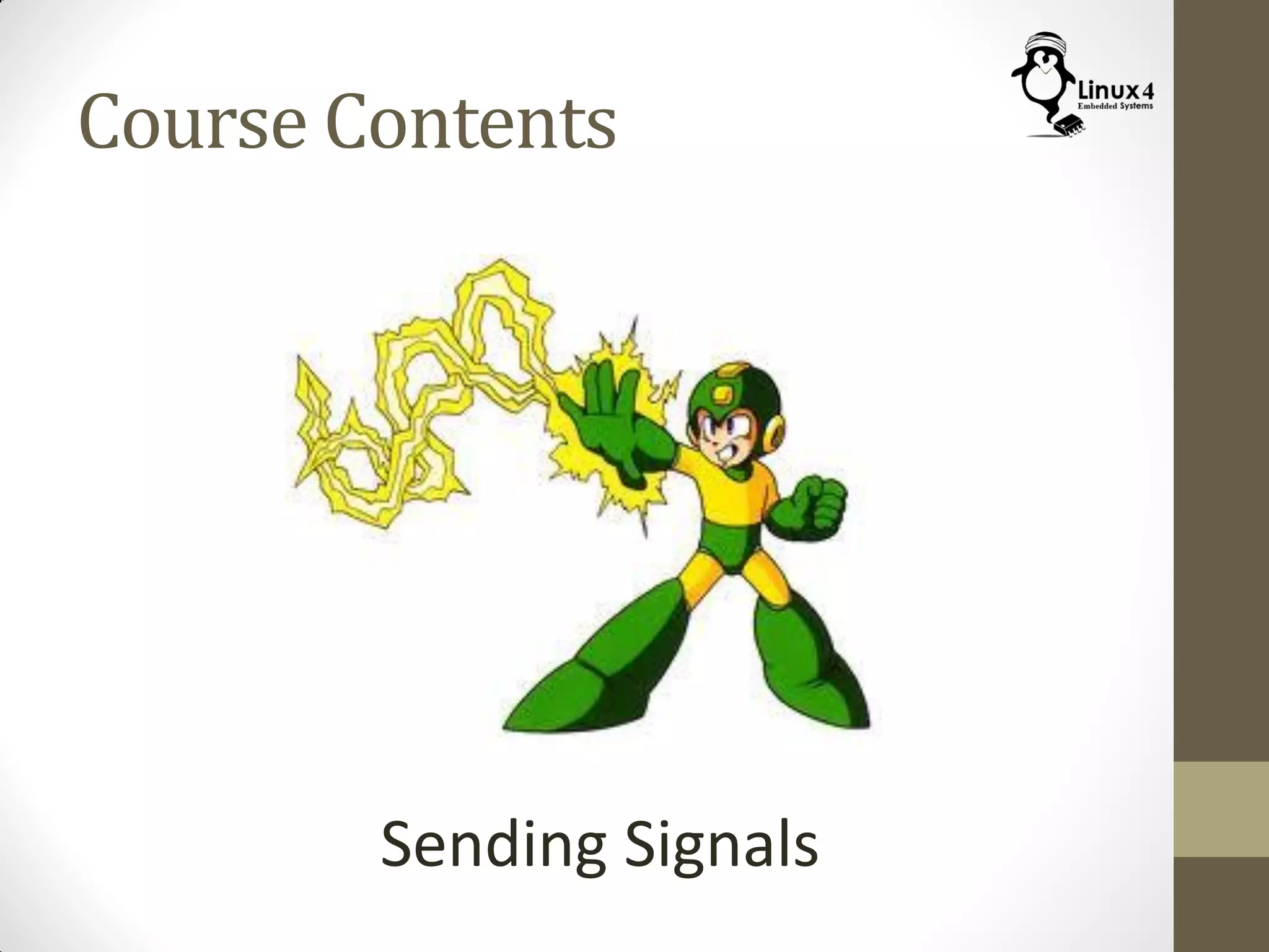 Course Contents
Sending Signals
 