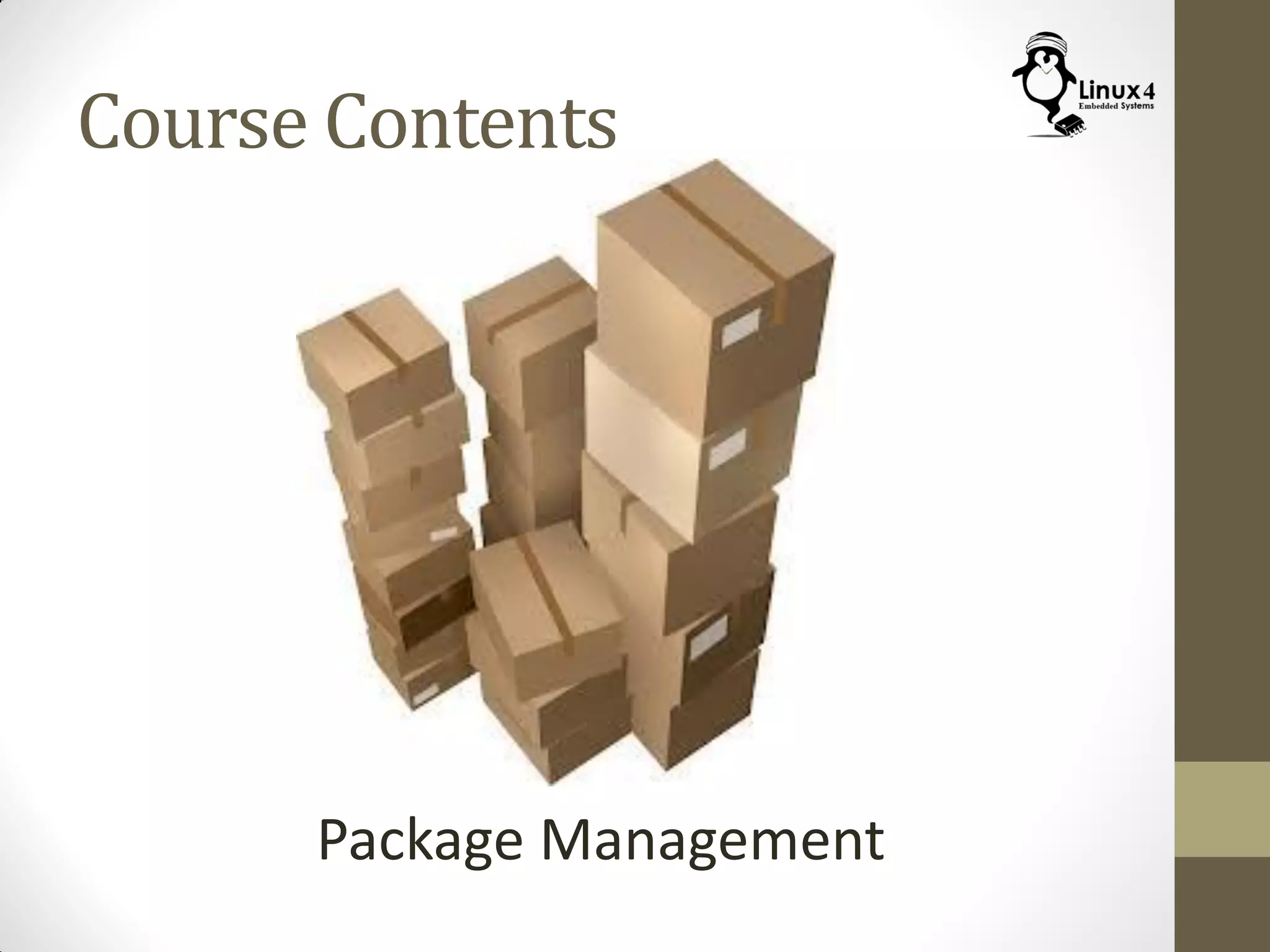 Course Contents
Package Management
 
