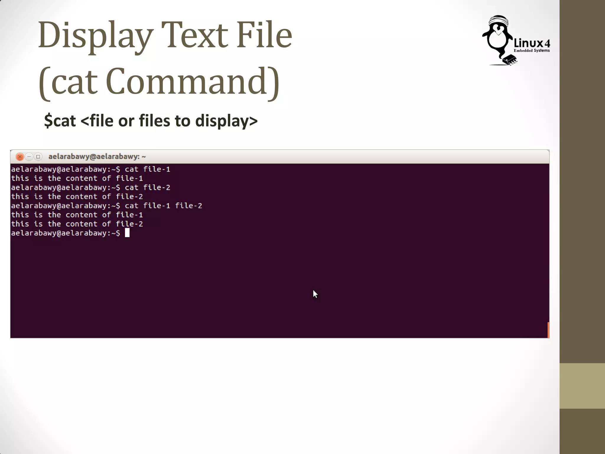 Display Text File
(cat Command)
$cat <file or files to display>
 