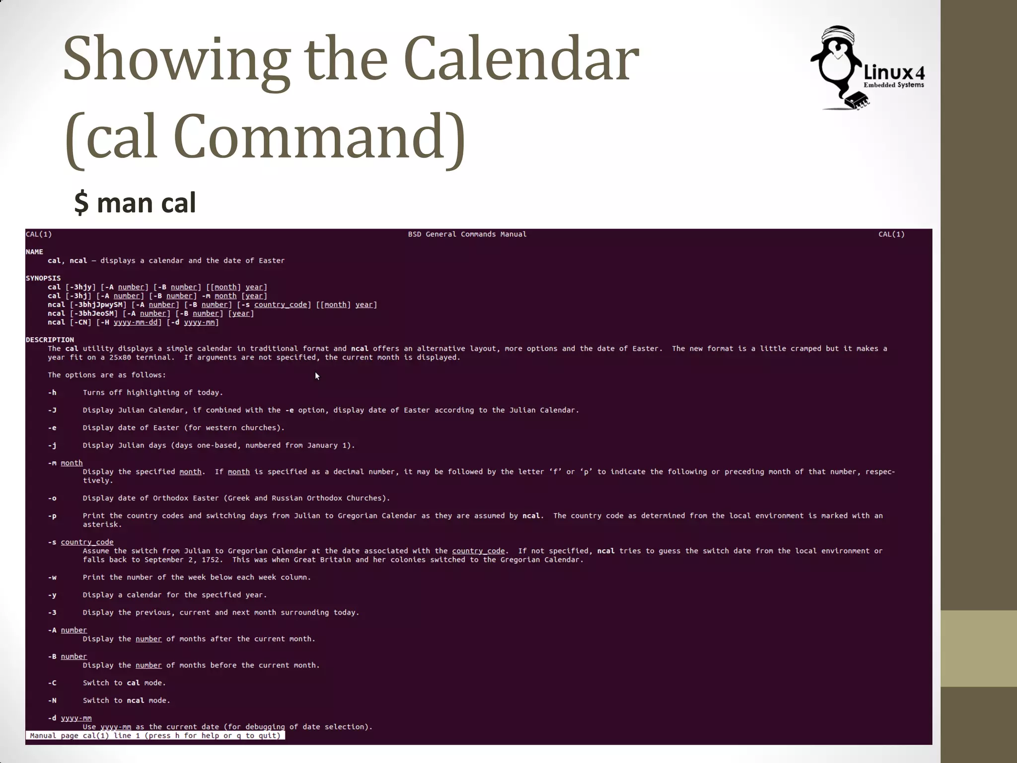 Showing the Calendar
(cal Command)
$ man cal
 