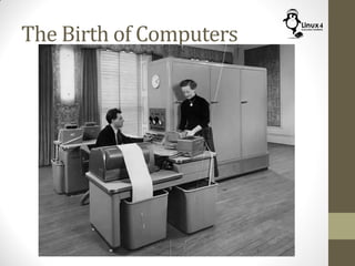 The Birth of Computers
 