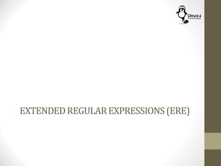 EXTENDEDREGULAREXPRESSIONS(ERE)
 
