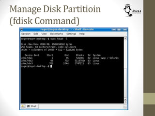Manage Disk Partitioin
(fdisk Command)
 