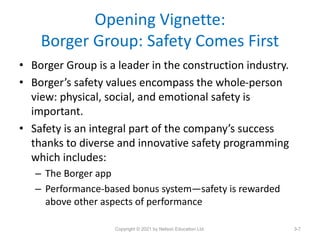 Opening Vignette:
Borger Group: Safety Comes First
• Borger Group is a leader in the construction industry.
• Borger’s saf...
