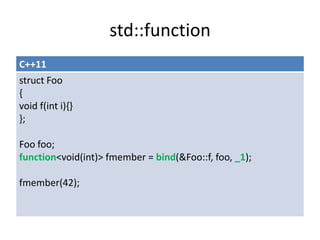 suffix return type syntax
C++03                                        C++11
struct LinkedList                            ...