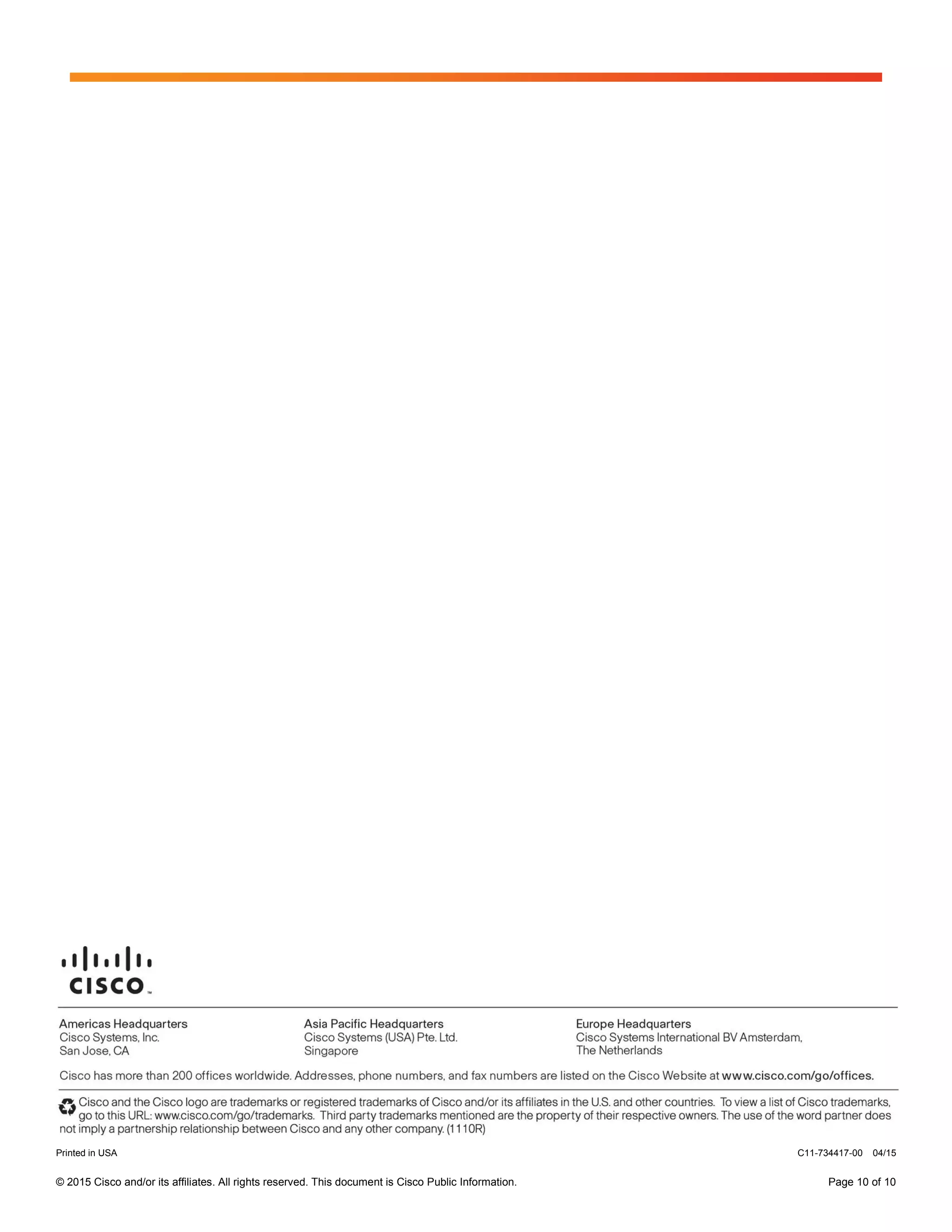 © 2015 Cisco and/or its affiliates. All rights reserved. This document is Cisco Public Information. Page 10 of 10
Printed in USA C11-734417-00 04/15
 
