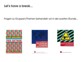 Let's have a break...



Fragen zu Gruppen/Themen behandeln wir in der zweiten Stunde...




                                
 