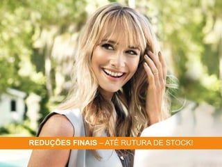 FINAL REDUCTIONS – WHILE STOCK LASTS!
FINAL REDUCTIONS – HURRY UP BEFORE IT’S GONE!REDUÇÕES FINAIS – ATÉ RUTURA DE STOCK!
 