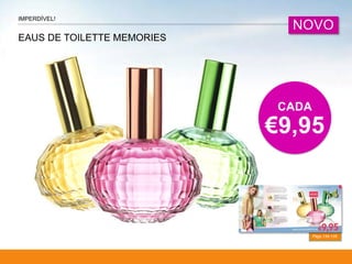 Págs.134-135
IMPERDÍVEL!
CADA
€9,95
EAUS DE TOILETTE MEMORIES
NOVO
 