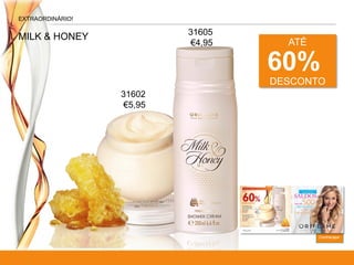Contracapa
EXTRAORDINÁRIO!
ATÉ
60%
DESCONTO
MILK & HONEY
31602
€5,95
31605
€4,95
 