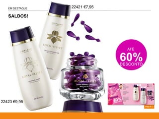 Págs.6-7
EM DESTAQUE
ATÉ
60%
SALDOS!
DESCONTO
22421 €7,95
22423 €9,95
 