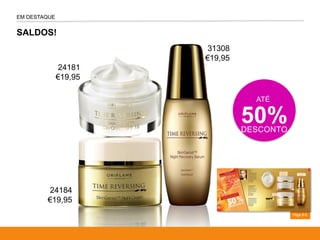 Págs.8-9
EM DESTAQUE
SALDOS!
ATÉ
50%DESCONTO
24184
€19,95
24181
€19,95
31308
€19,95
 
