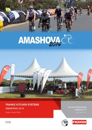 Franke Kitchen Systems
Amashova 2014
Durban, South Africa
FSA Event Press Release
Amashova 2014
www.franke.co.za
 