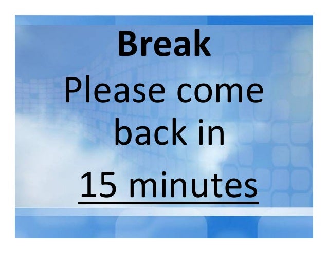 15 minutes break