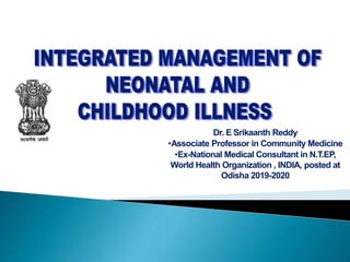 Dr. E Srikaanth Reddy
•Associate Professor in Community Medicine
•Ex-National Medical Consultant in N.T.EP,
World Health Organization , INDIA, posted at
Odisha 2019-2020
 