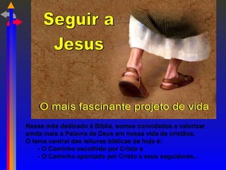Nesse mês dedicado à Bíblia, somos convidados a valorizar
ainda mais a Palavra de Deus em nossa vida de cristãos.
O tema central das leituras bíblicas de hoje é:
    - O Caminho escolhido por Cristo e
    - O Caminho apontado por Cristo a seus seguidores...
 