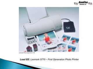 Lead EE: Lexmark 5770 – First Generation Photo Printer
 