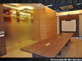 Presentation By Idee Interiors
 