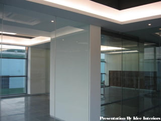 Presentation By Idee Interiors
 