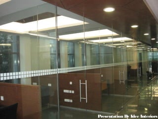 Presentation By Idee Interiors
 