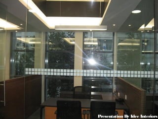 Presentation By Idee Interiors
 