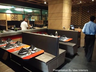 Presentation By Idee Interiors
 