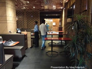 Presentation By Idee Interiors
 