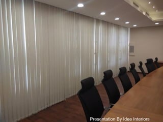 Presentation By Idee Interiors
 