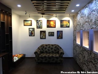 Presentation By Idee Interiors
 